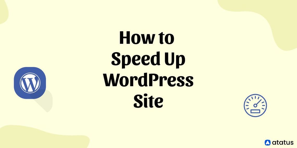 How To Speed Up Wordpress Site Complete Guide