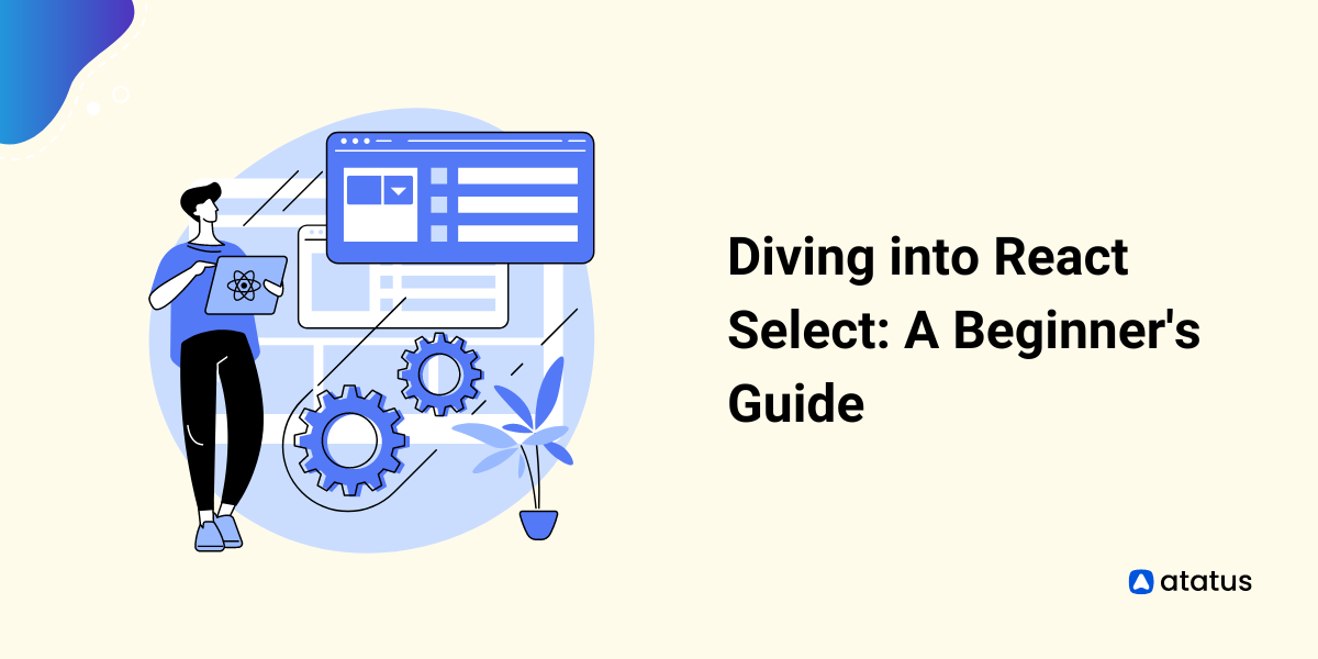 Diving Into React Select A Beginner S Guide