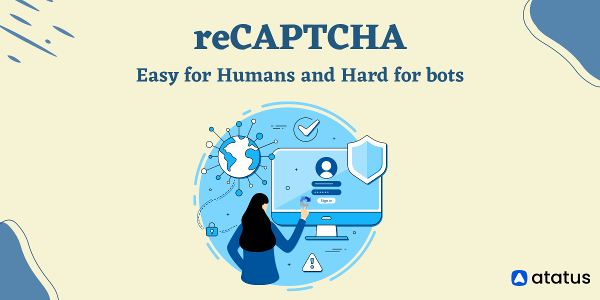 reCAPTCHA: Easy for Humans and Hard for bots