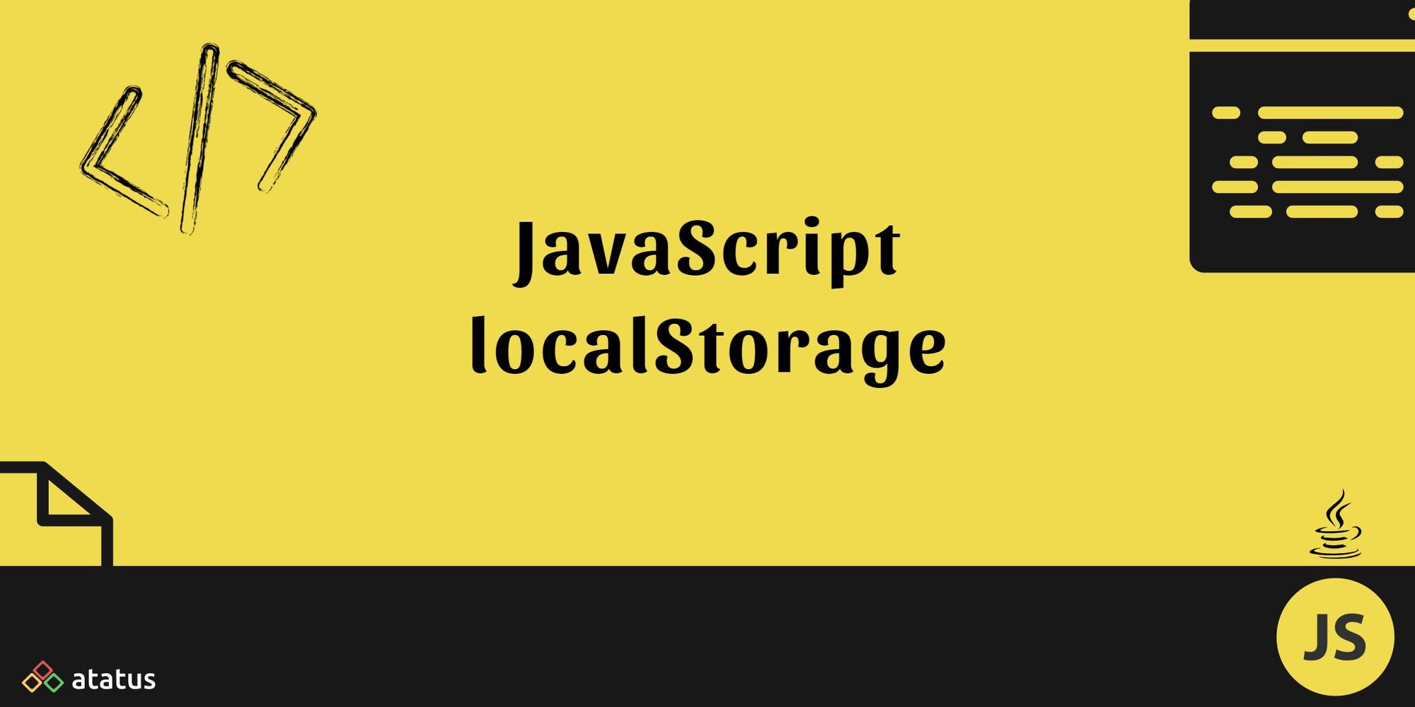 What is JavaScript localStorage - A Beginners