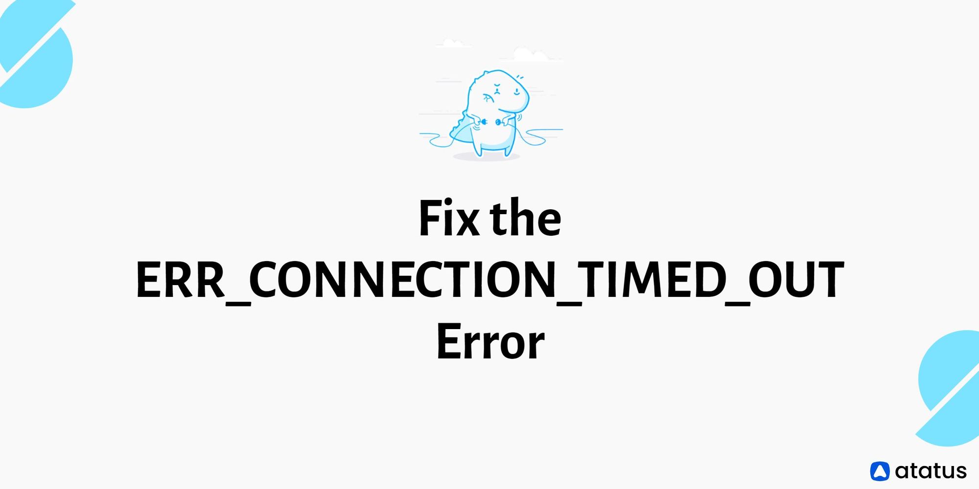 11 Ways To Fix The ERR CONNECTION TIMED OUT Error