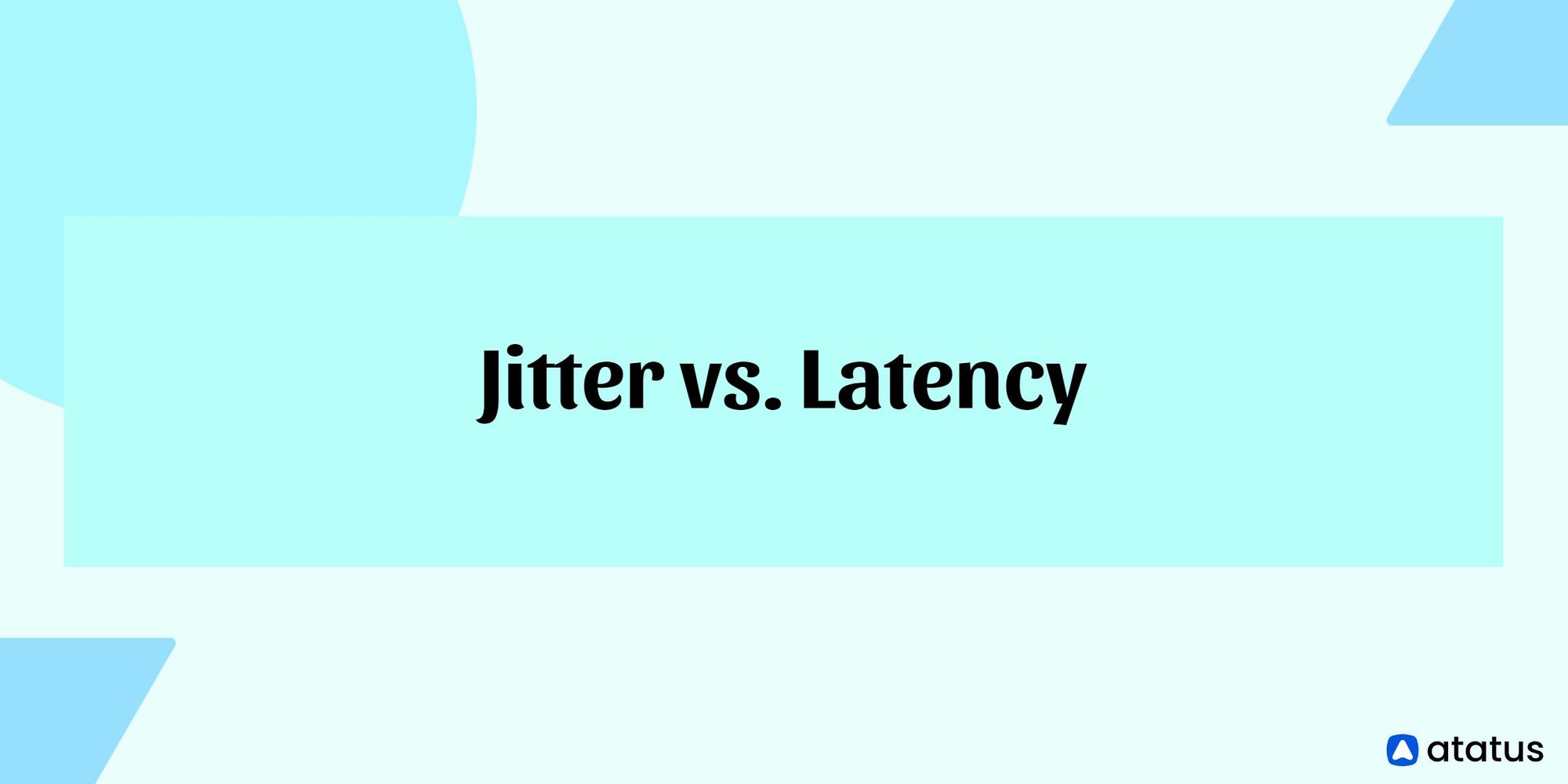 Jitter Vs Latency What Are The Differences And Why Those Things Matter