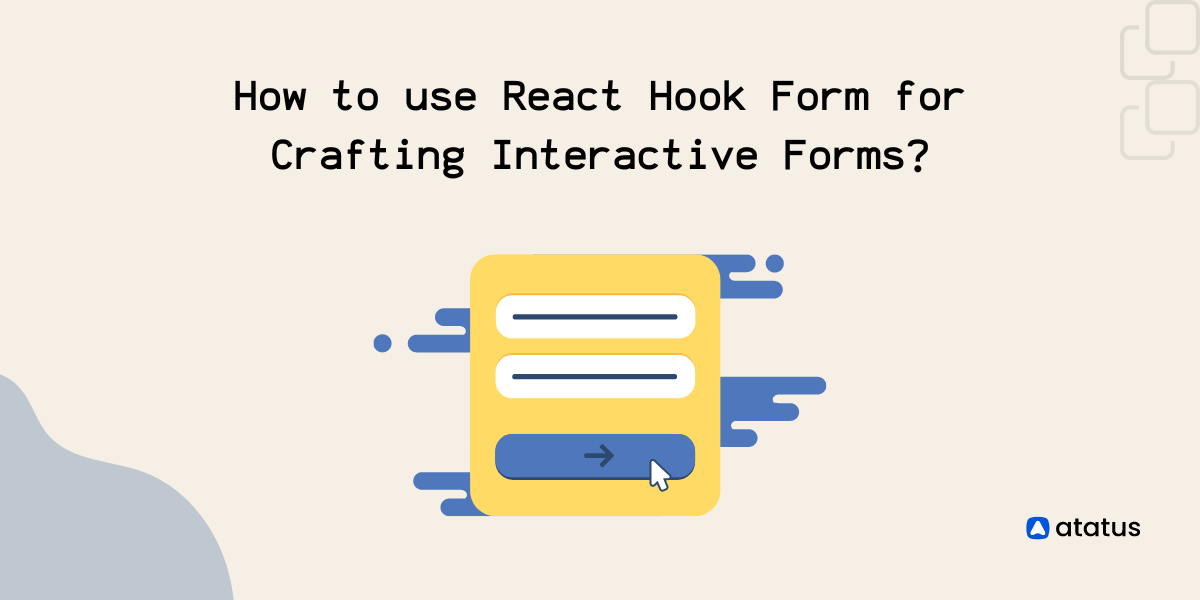 How To Use React Hook Form For Crafting Interactive Forms 