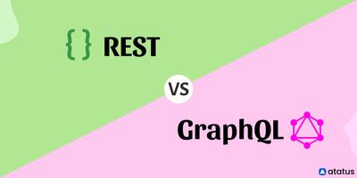 REST Vs GraphQL: Everything You Need To Know