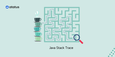 How To Use Java Stack Traces To Debug Your Code Like A Pro