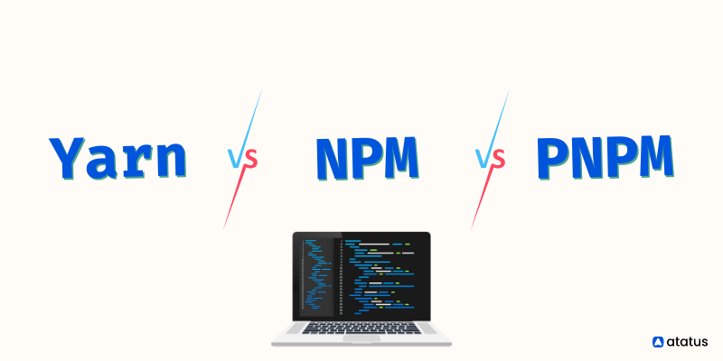 JavaScript Package Managers: NPM Vs YARN Vs PNPM