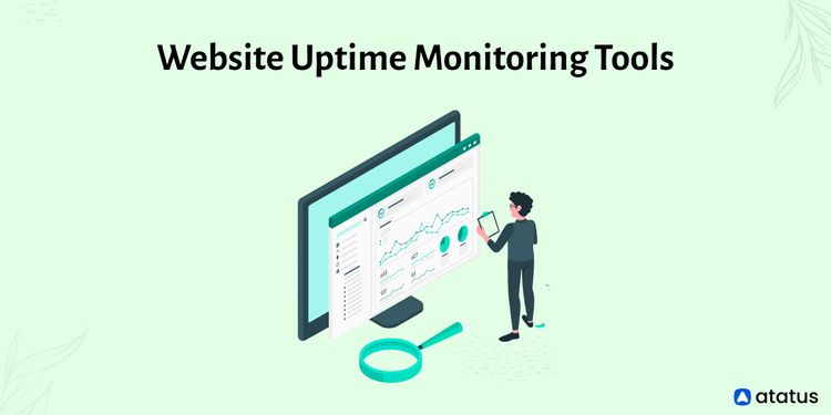 11 Top Website Uptime Monitoring Tools to Know