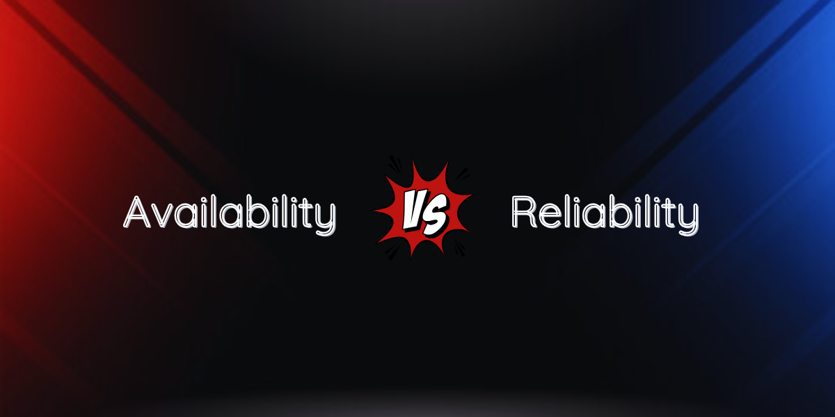 Availability vs. Reliability in Software Design: Understanding the Key Differences