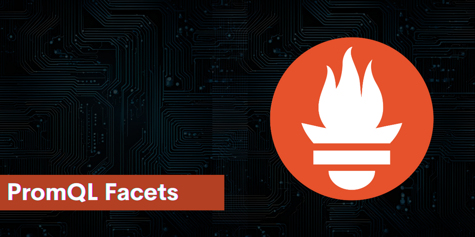 Understanding PromQL Facets: Unlocking Advanced Metrics Analysis