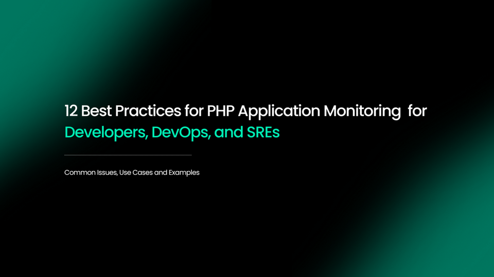 PHP Monitoring Best Practices for Developers, DevOps, and SREs
