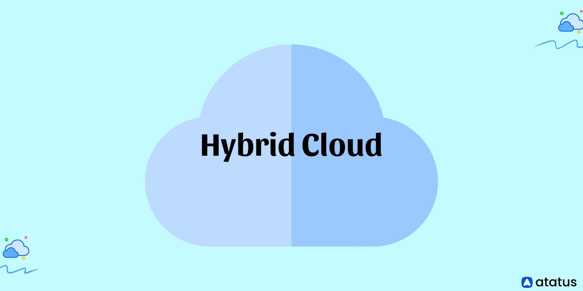 Hybrid Cloud: Definition, Elements, Use Cases, Benefit &More