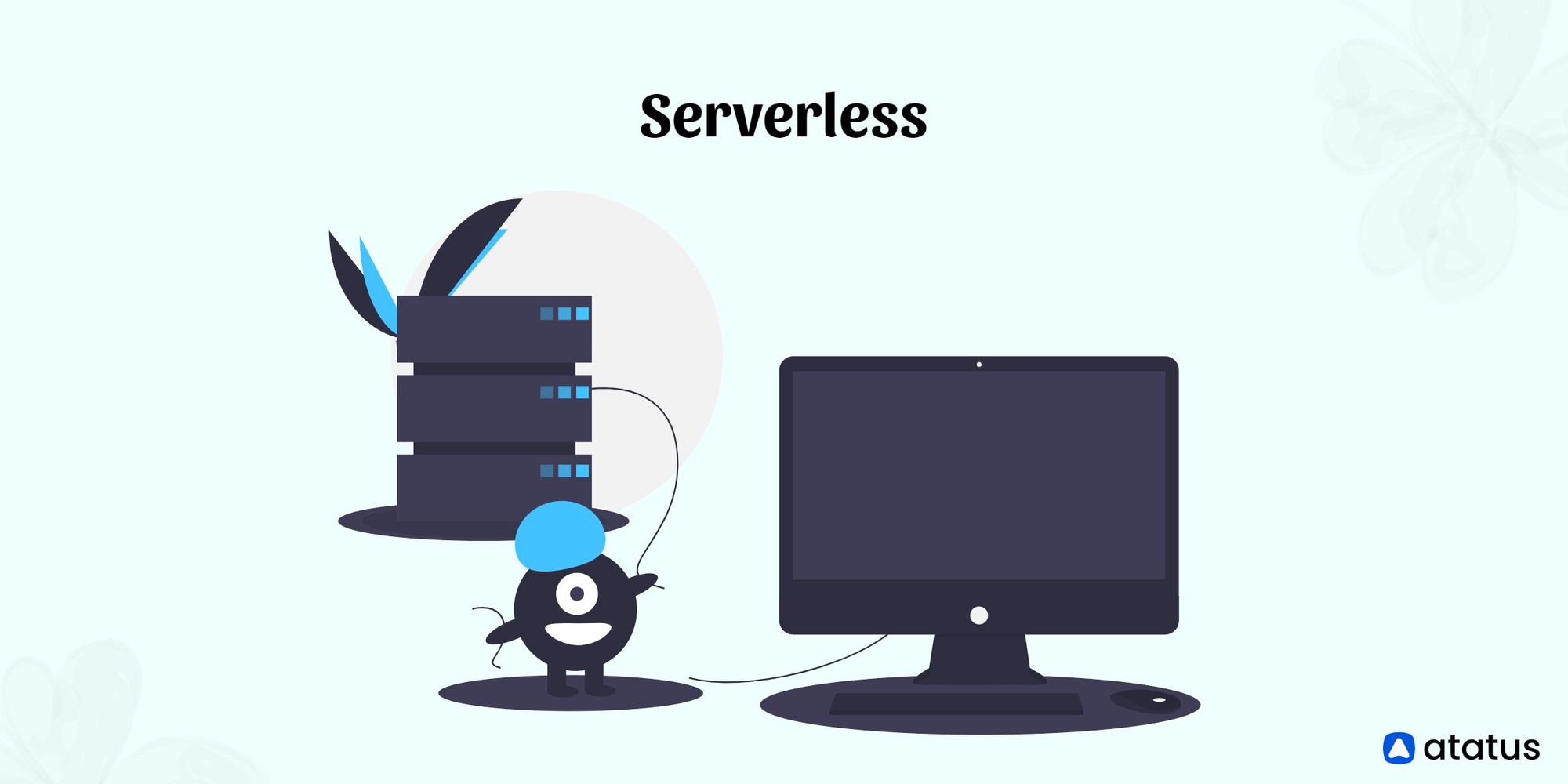 Serverless Definition How Does It Work Use Cases And More