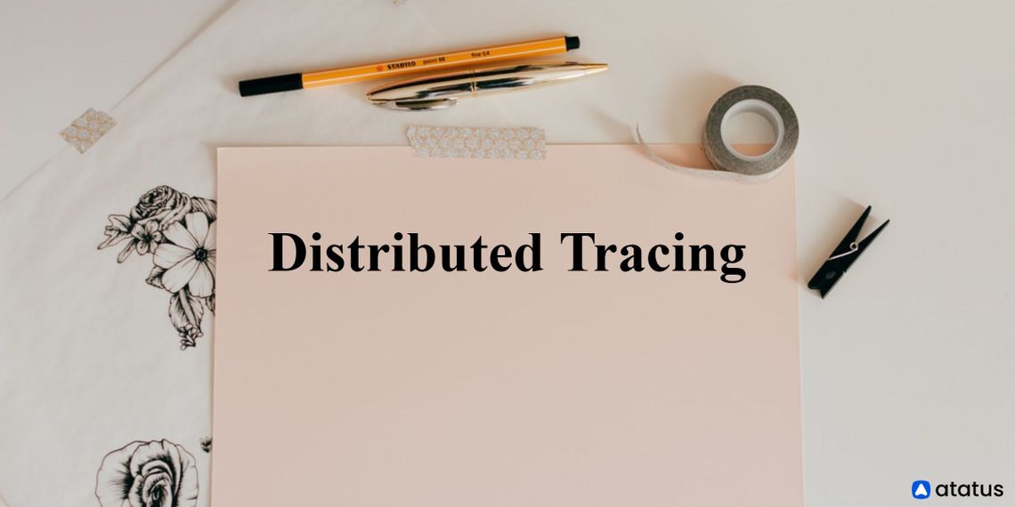 distributed-tracing-definition-benefits-challenges-more