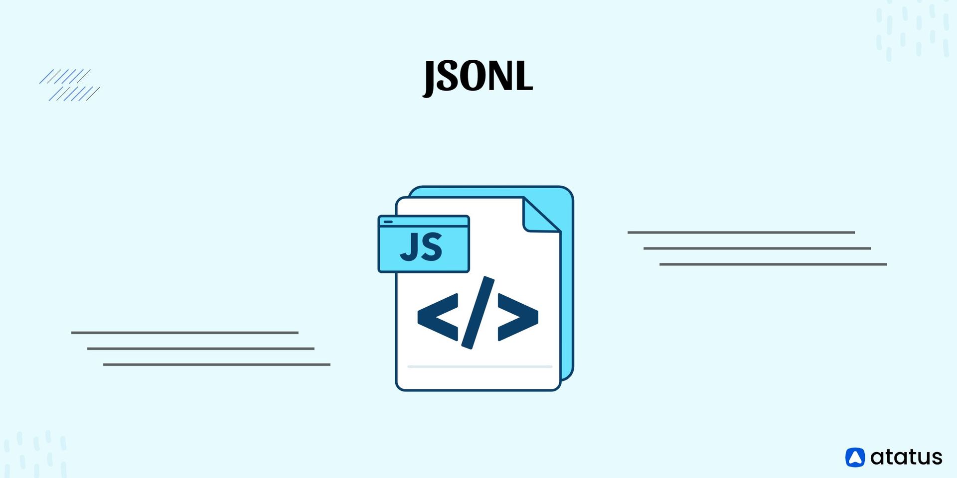 JSONL: Definition, JSON Lines Format, Use Cases, And More